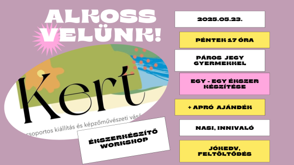 ALKOSS VELÜNK! workshop páros jegy egy felnőtt + 12 év alatti gyermek
